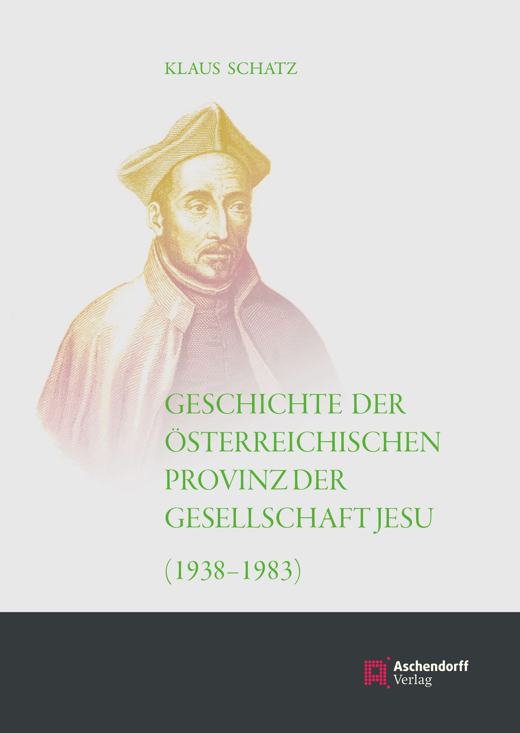 Book cover: Geschichte der Österreichischen Provinz der Gesellschaft Jesu (1938–1983)