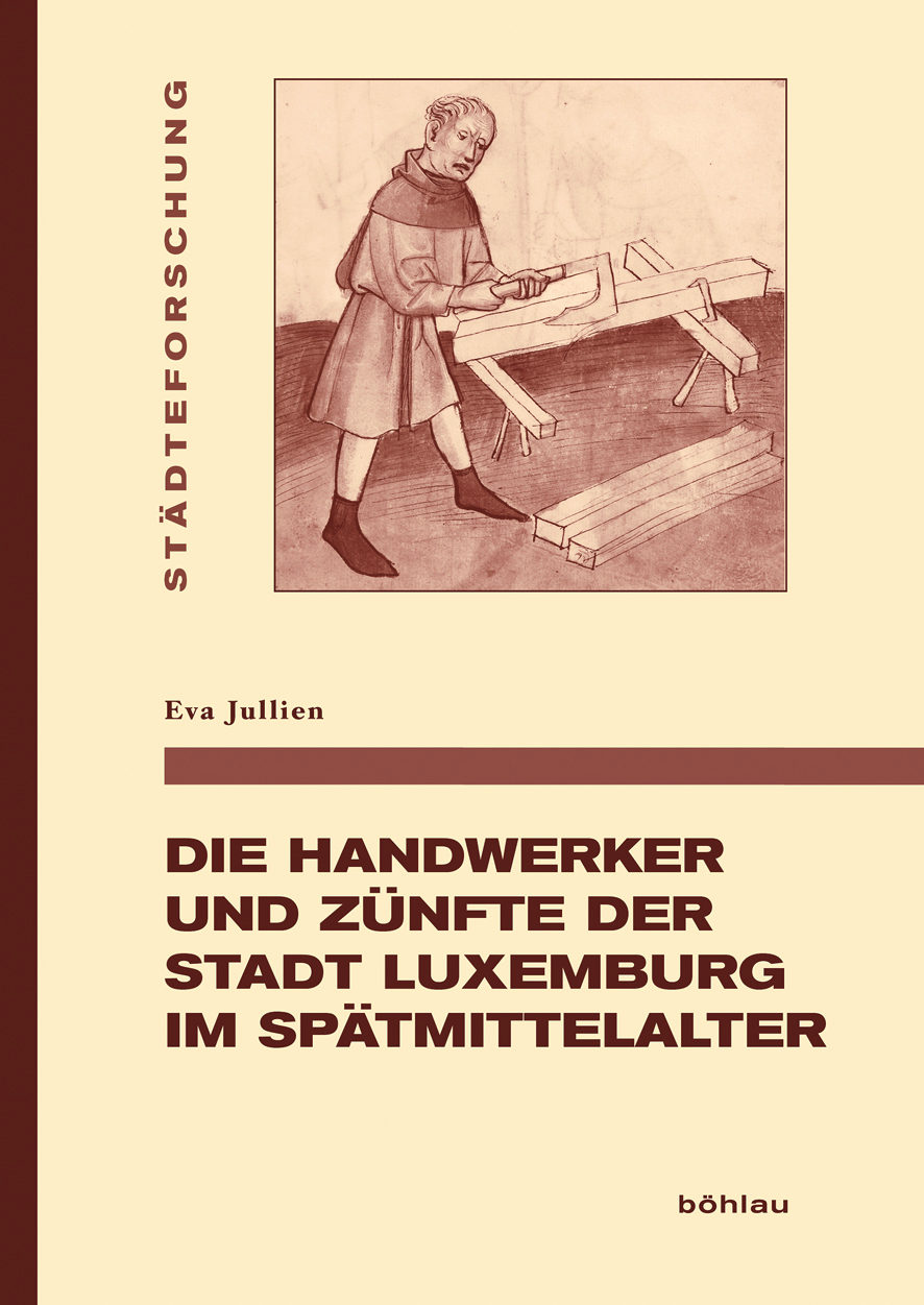 Book cover: Die Handwerker und Zünfte der Stadt Luxemburg im Spätmittelalter