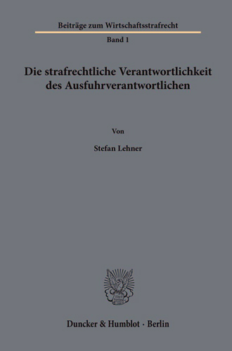 Book cover: Die strafrechtliche Verantwortlichkeit des Ausfuhrverantwortlichen.