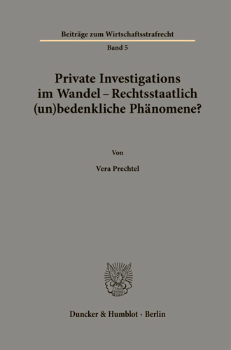 Book cover: Private Investigations im Wandel – Rechtsstaatlich (un)bedenkliche Phänomene?