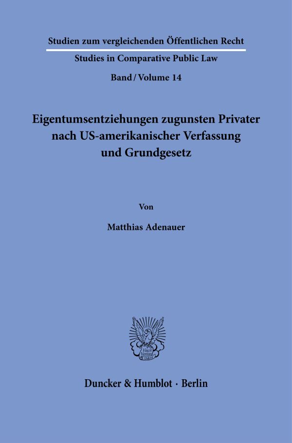 Book cover: Eigentumsentziehungen zugunsten Privater nach US-amerikanischer Verfassung und Grundgesetz.