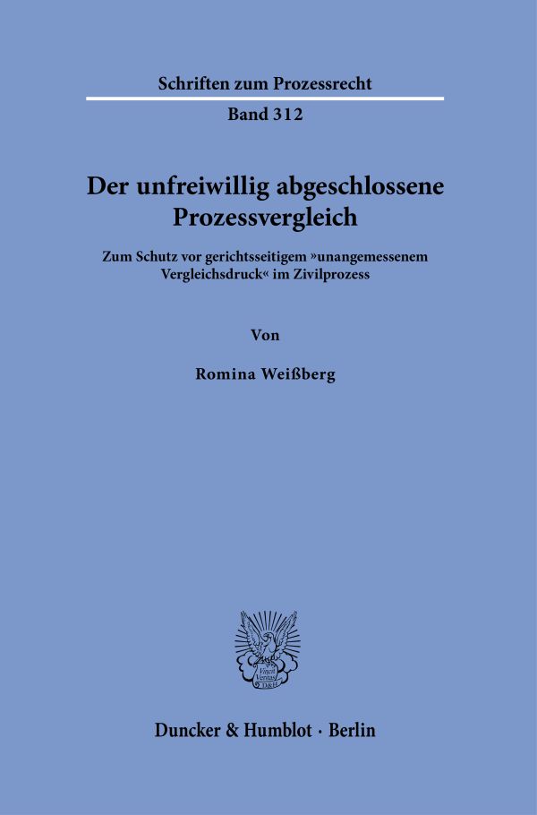 Book cover: Der unfreiwillig abgeschlossene Prozessvergleich