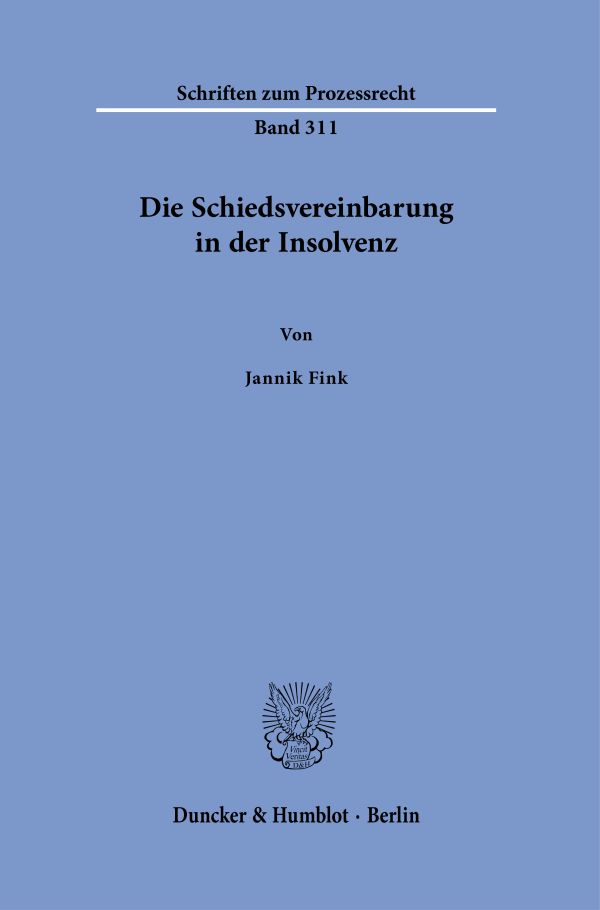 Book cover: Die Schiedsvereinbarung in der Insolvenz
