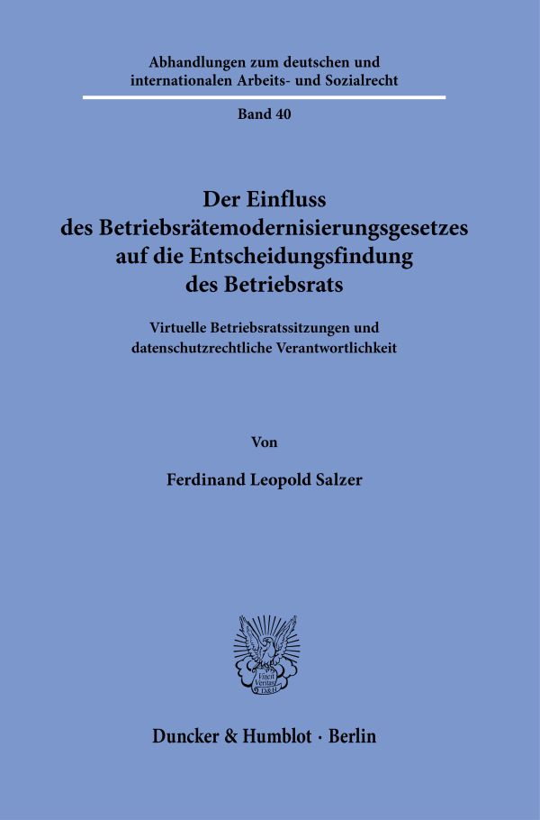 Book cover: Der Einfluss des Betriebsrätemodernisierungsgesetzes auf die Entscheidungsfindung des Betriebsrats