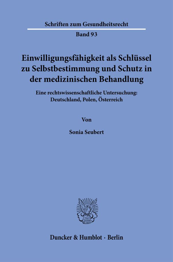 Book cover: Einwilligungsfähigkeit als Schlüssel zu Selbstbestimmung und Schutz in der medizinischen Behandlung