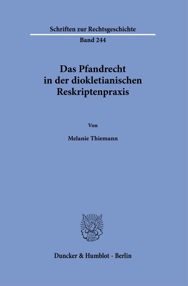 Book cover: Das Pfandrecht in der diokletianischen Reskriptenpraxis