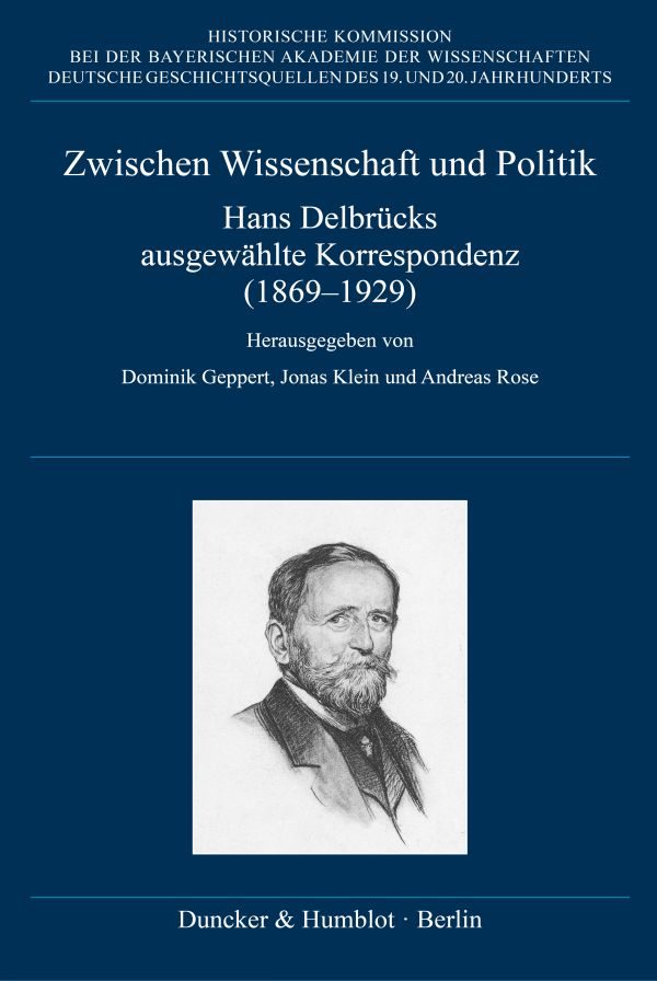 Book cover: Zwischen Wissenschaft und Politik. Hans Delbrücks ausgewählte Korrespondenz (1869-1929)