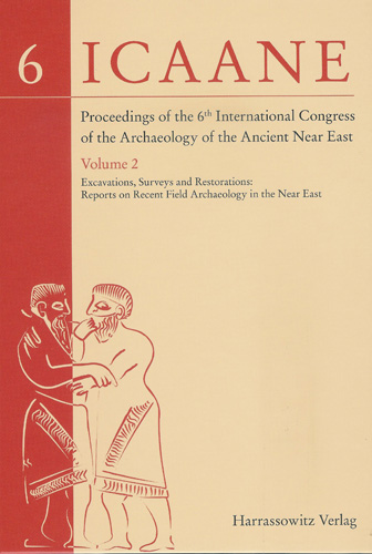 Book cover: Proceedings of the 6th International Congress of the Archaeology of the Ancient Near East
