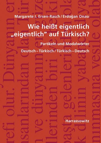 Book cover: Wie heisst eigentlich ‘eigentlich’ auf Turkisch? Partikeln und Modalworter