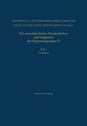 Book cover: Die mittelalterlichen Handschriften und Fragmente der Signaturengruppe D in der Universitats- und Landesbibliothek Dusseldorf