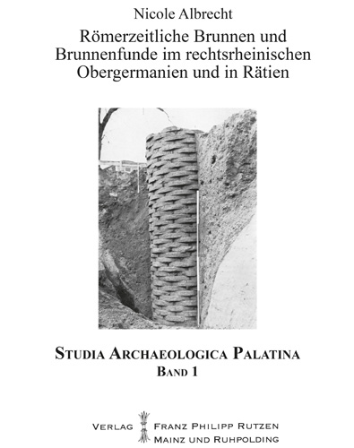 Book cover: Romerzeitliche Brunnen und Brunnenfunde im rechtsrheinischen Obergermanien und in Ratien