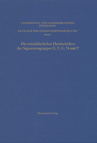 Book cover: Die mittelalterlichen Handschriften der Signaturengruppen E, F, G, N und P in der Universitats- und Landesbibliothek Dusseldorf