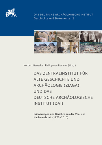 Book cover: Das Zentralinstitut fur Alte Geschichte und Archaologie (ZIAGA) und das Deutsche Archaologische Institut (DAI)