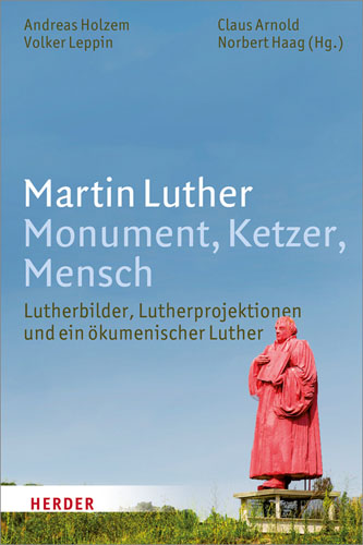 Book cover: Martin Luther. Monument, Ketzer, Mensch