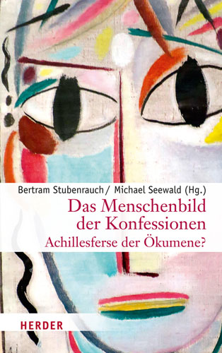 Book cover: Das Menschenbild der Konfessionen – Achillesferse der Okumene?