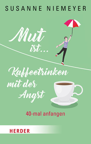 Book cover: Mut ist … Kaffeetrinken mit der Angst
