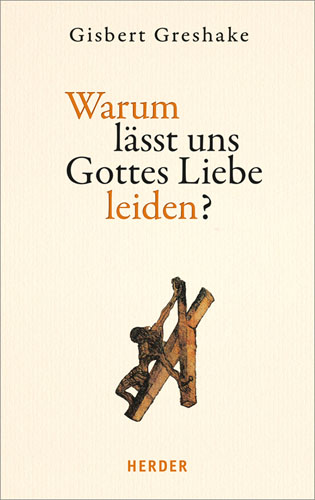 Book cover: Warum lasst uns Gottes Liebe leiden?