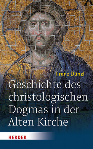 Book cover: Geschichte des christologischen Dogmas in der Alten Kirche