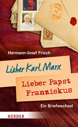 Book cover: Lieber Karl Marx, lieber Papst Franziskus