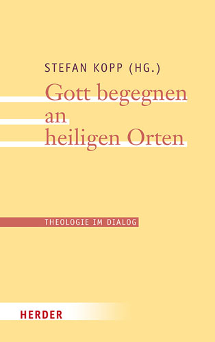 Book cover: Gott begegnen an heiligen Orten