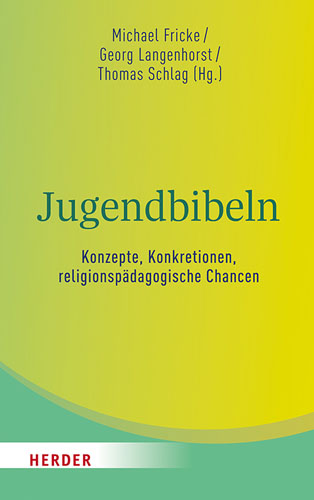 Book cover: Jugendbibeln – Konzepte, Konkretionen, religionspadagogische Chancen