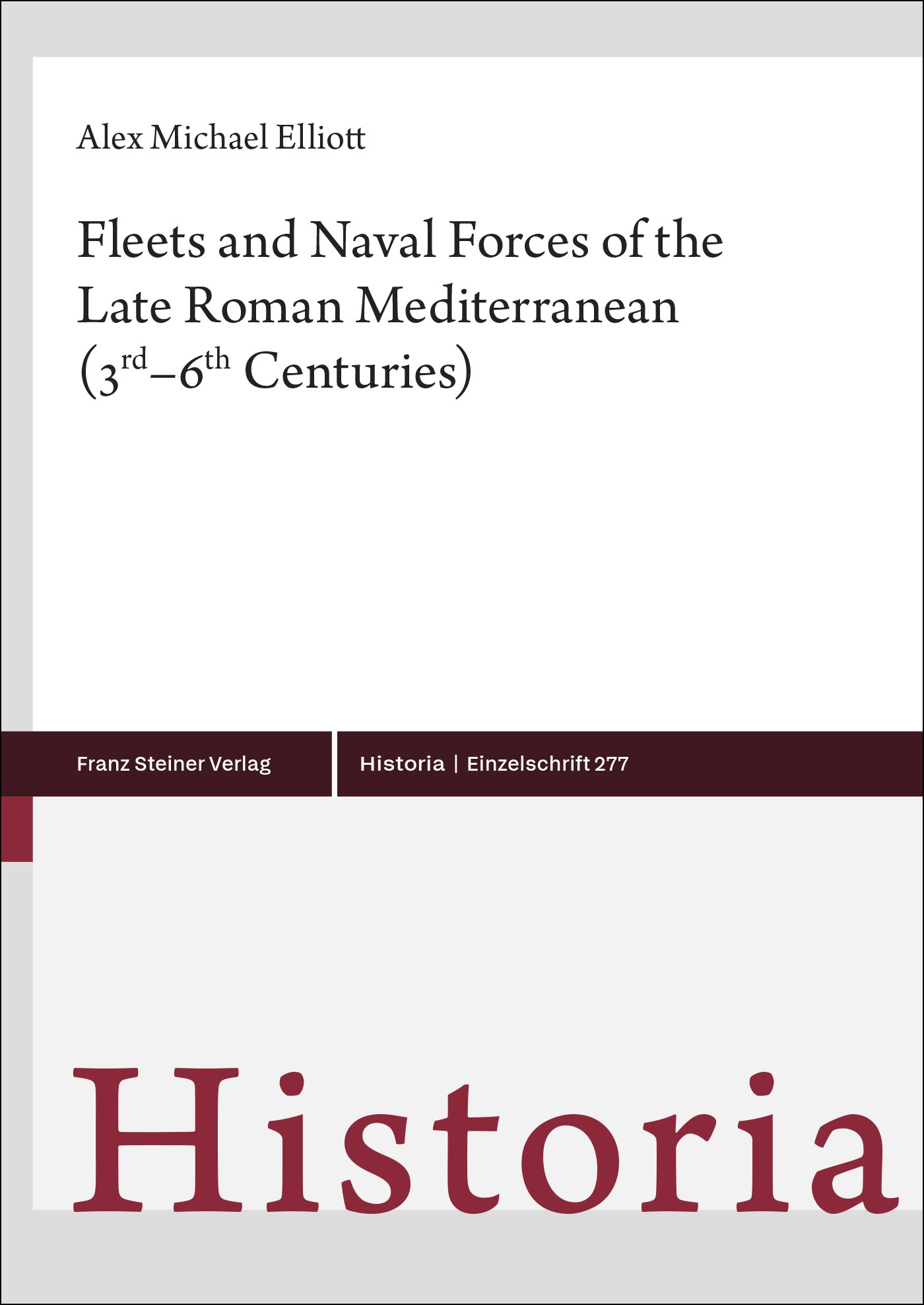 Book cover: Fleets and Naval Forces of the Late Roman Mediterranean (3rd–6th Centuries)