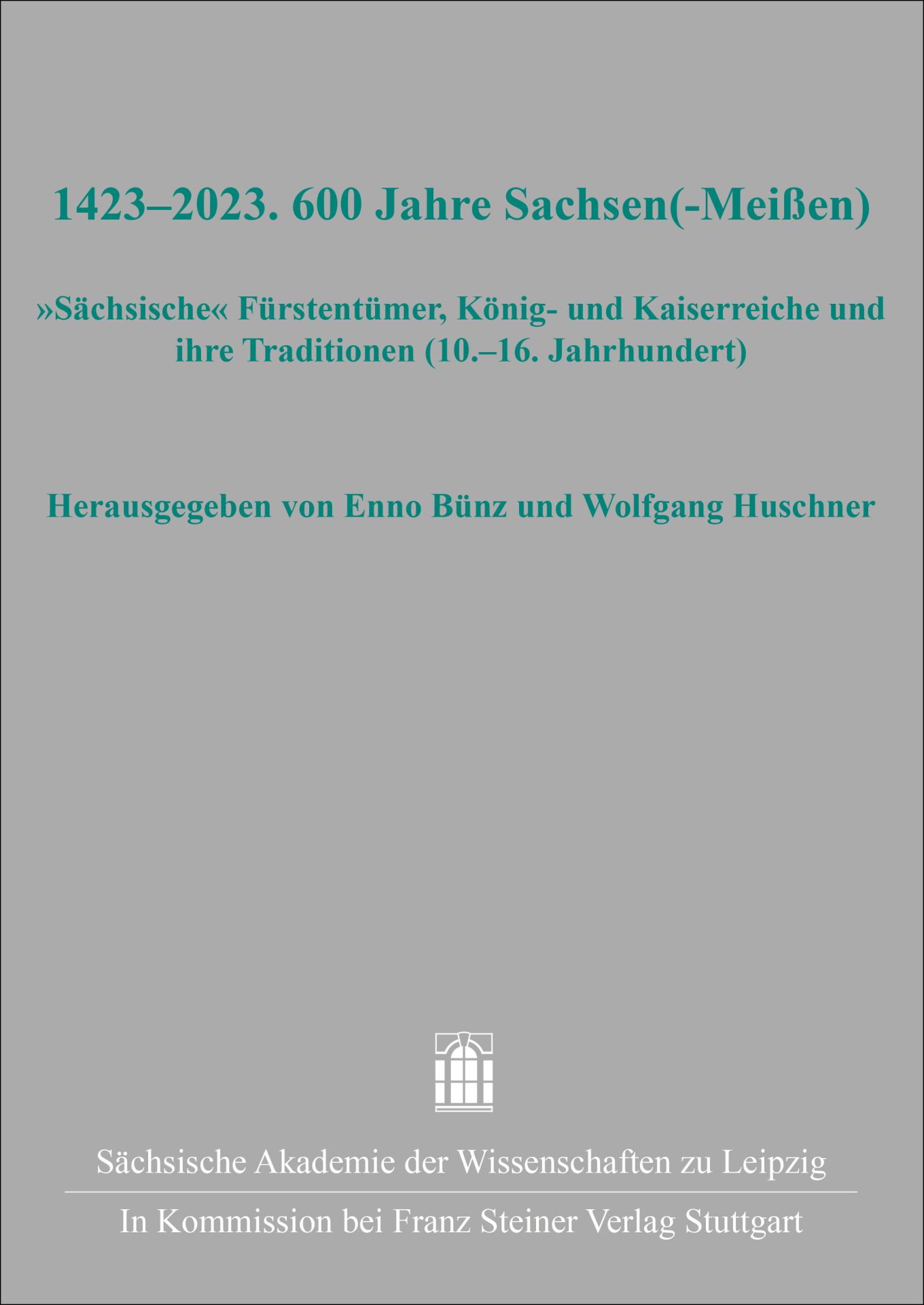 Book cover: 1423–2023. 600 Jahre Sachsen(-Meißen)