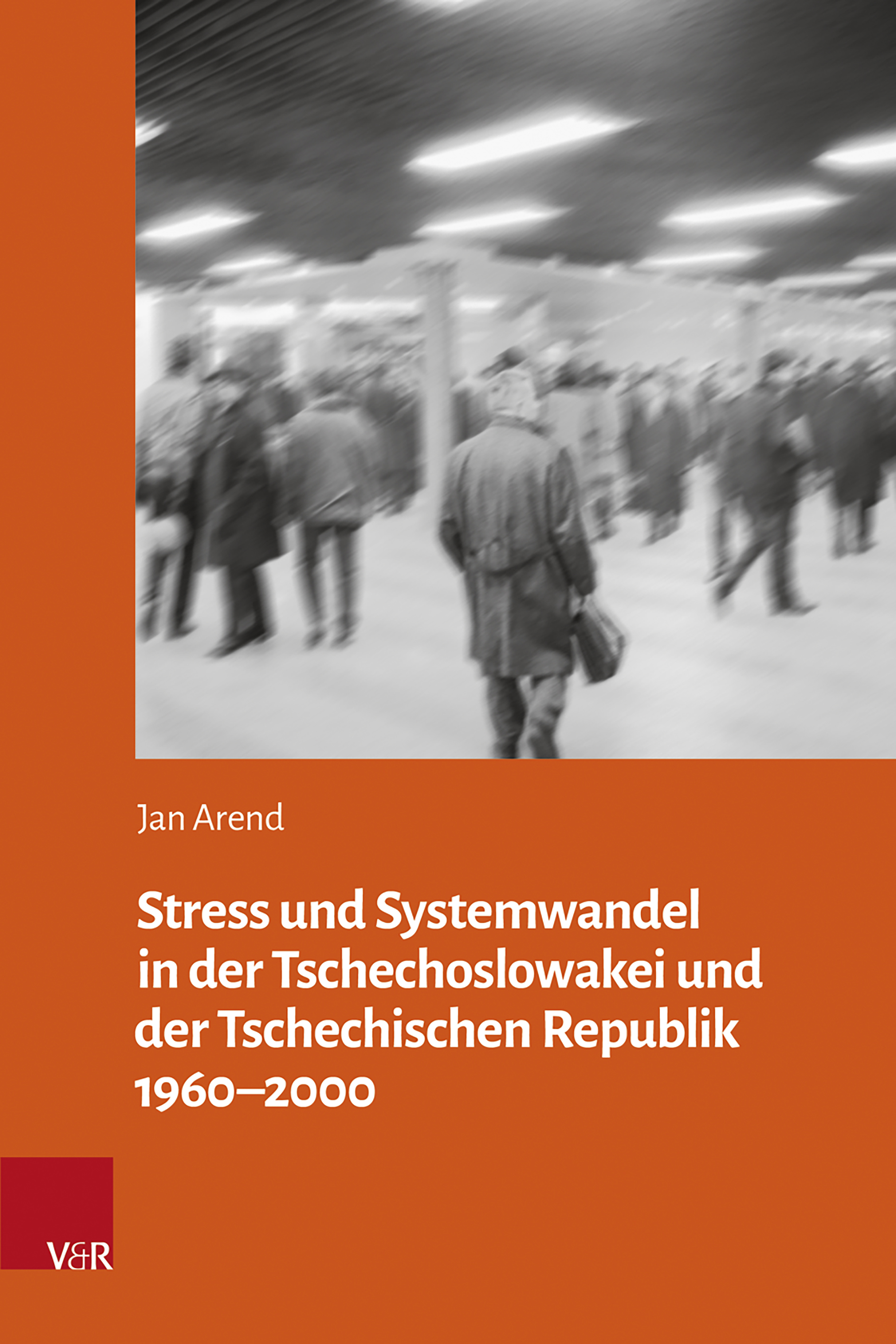 Book cover: Stress und Systemwandel in der Tschechoslowakei und der Tschechischen Republik 1960–2000