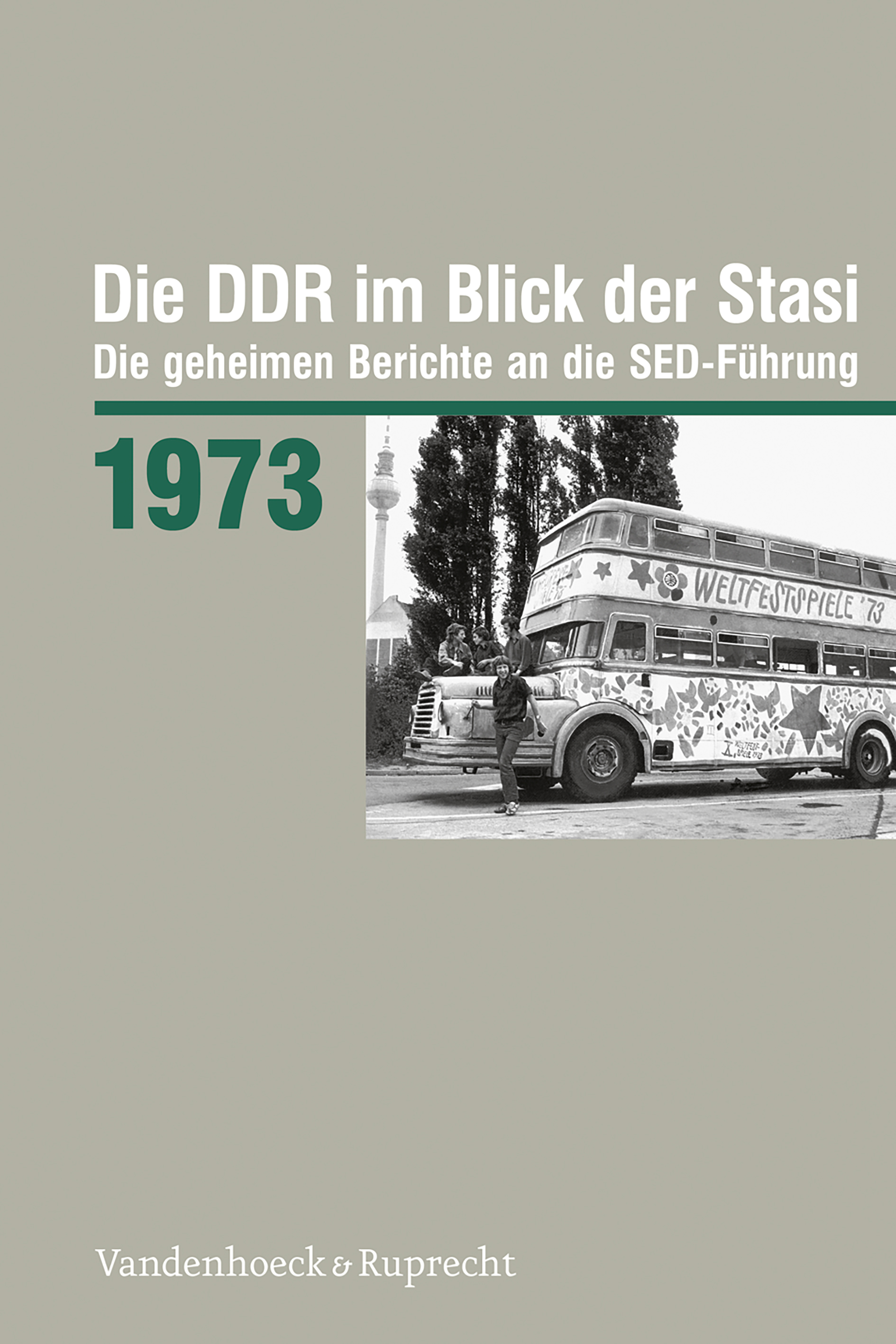 Book cover: Die DDR im Blick der Stasi 1973