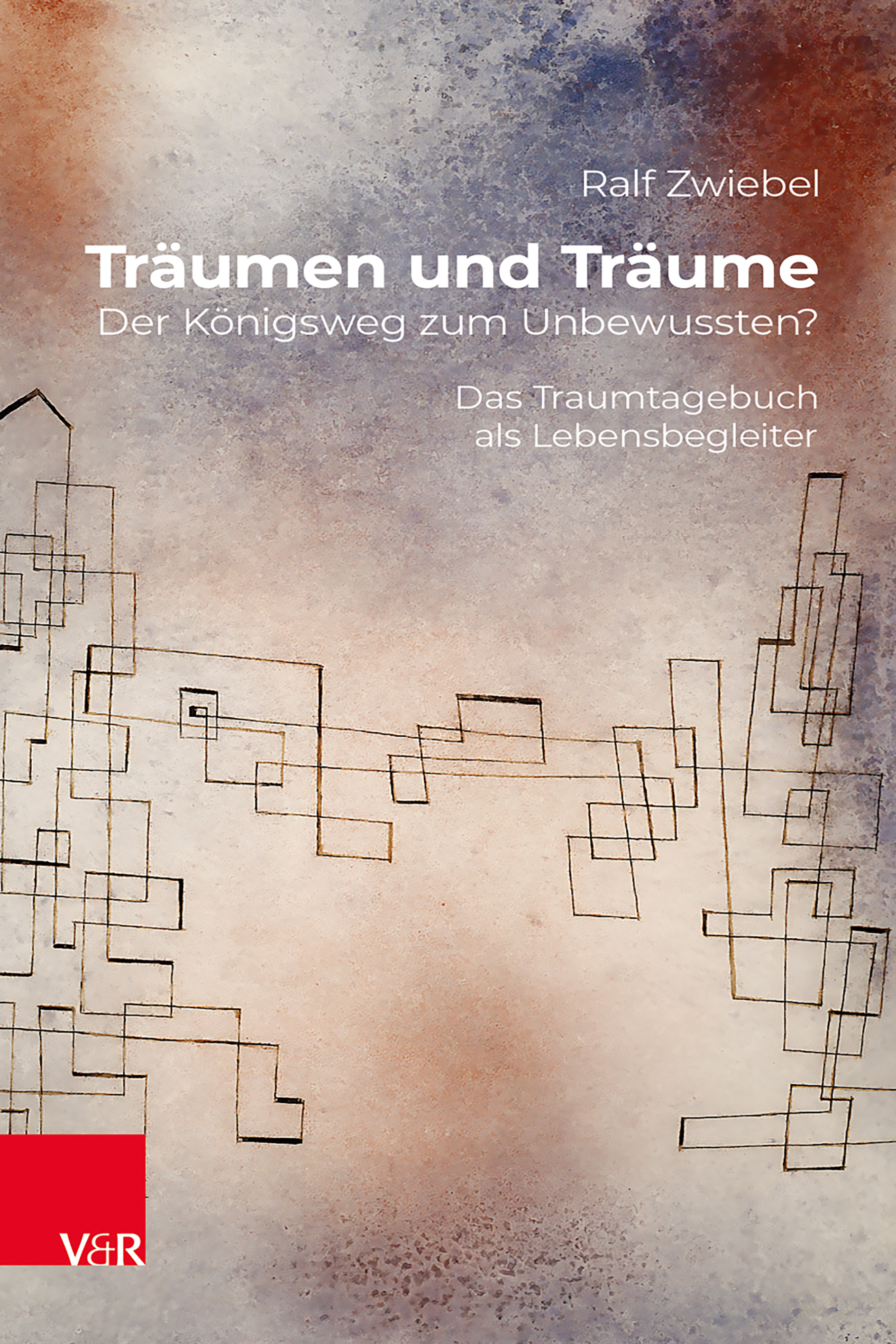 Book cover: Träumen und Träume: Der Königsweg zum Unbewussten?