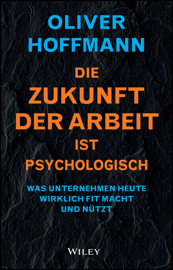 Book cover: Die Zukunft der Arbeit ist psychologisch