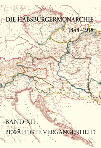 Book cover: Die Habsburgermonarchie 1848-1918 / Die Habsburgermonarchie 1848-1918 Band XII