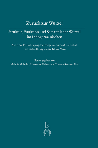 Book cover: Zurück zur Wurzel – Struktur, Funktion und Semantik der Wurzel im Indogermanischen