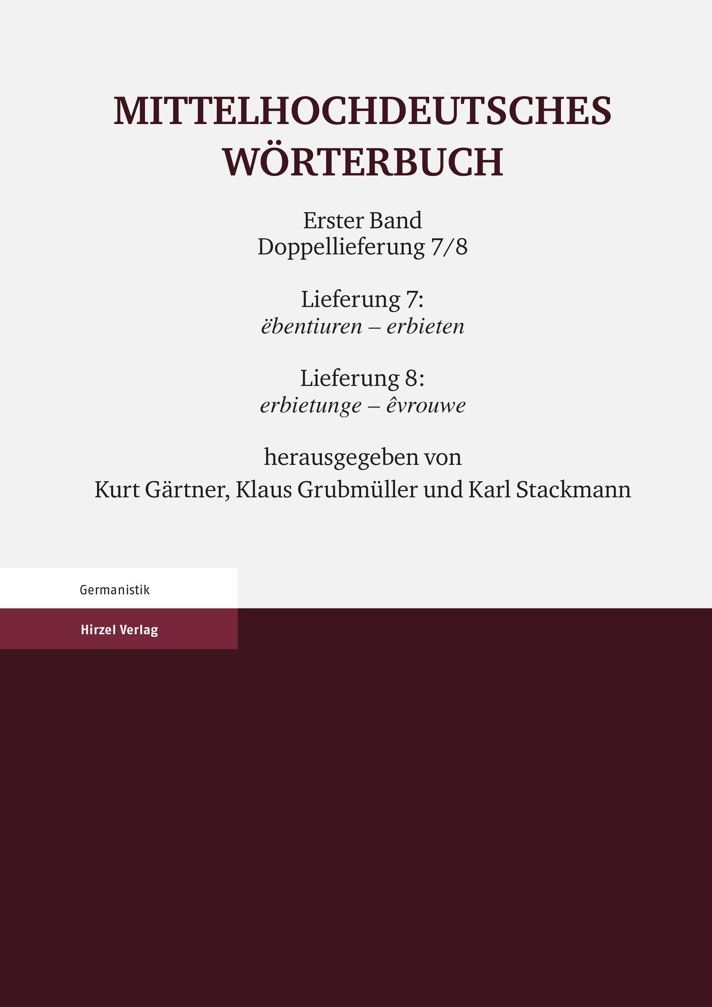 Book cover: Mittelhochdeutsches Wörterbuch. Erster Band Doppellieferung 7/8, Lieferung 7: ebentiuren – erbieten, Lieferung 8: erbietunge – evrouwe