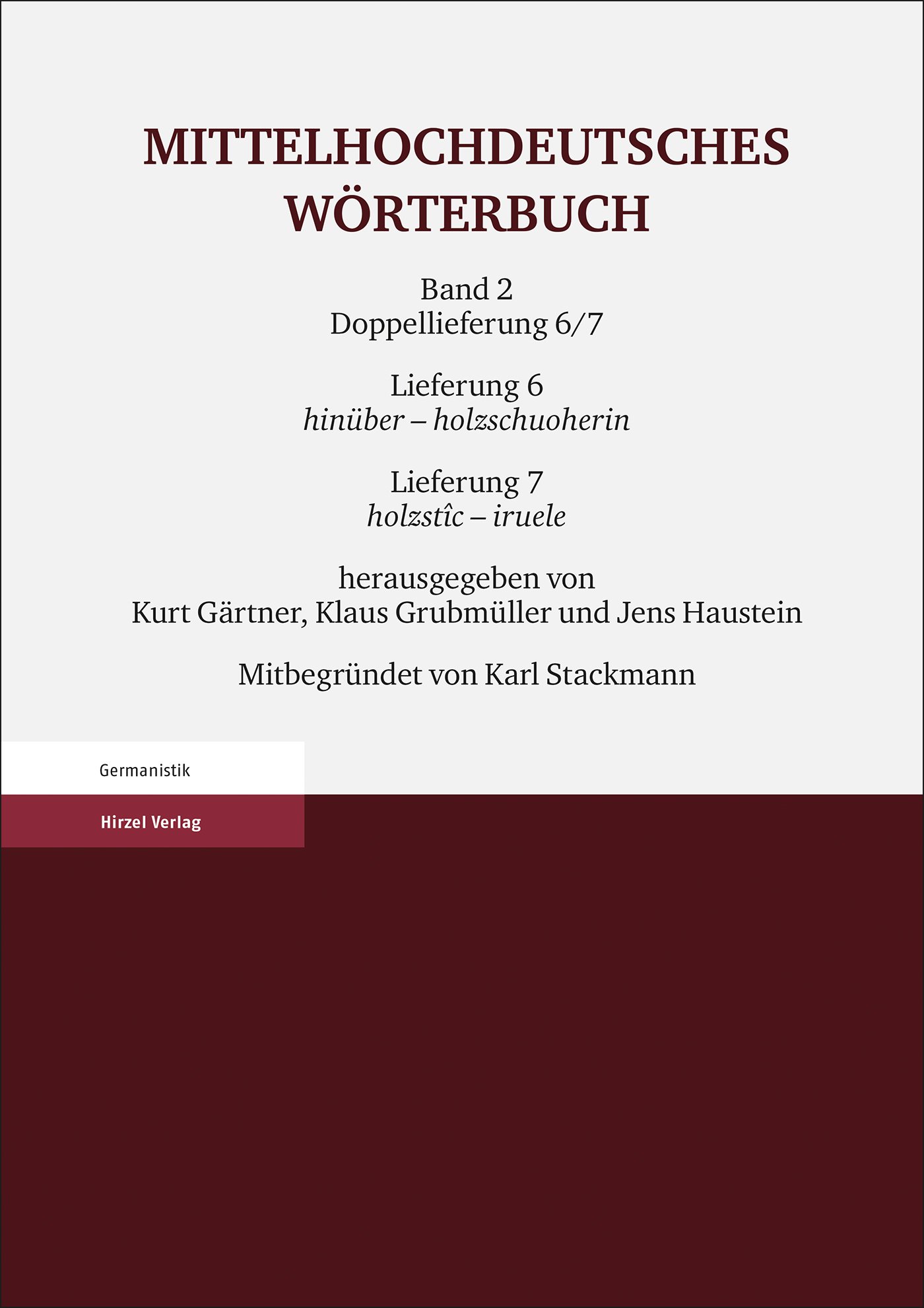 Book cover: Mittelhochdeutsches Wörterbuch. Zweiter Band, Lieferung 6: hinüber – holzschuoherin, Lieferung 7: holzstîc – iruele