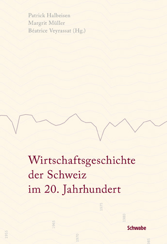 Book cover: Wirtschaftsgeschichte der Schweiz im 20. Jahrhundert