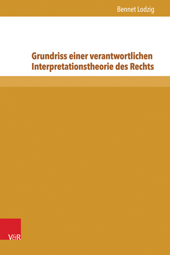 Book cover: Grundriss einer verantwortlichen Interpretationstheorie des Rechts