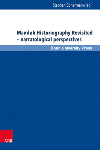 Book cover: Mamluk Historiography Revisited – Narratological Perspectives