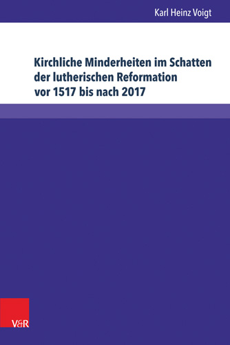 Book cover: Kirchliche Minderheiten im Schatten der lutherischen Reformation vor 1517 bis nach 2017