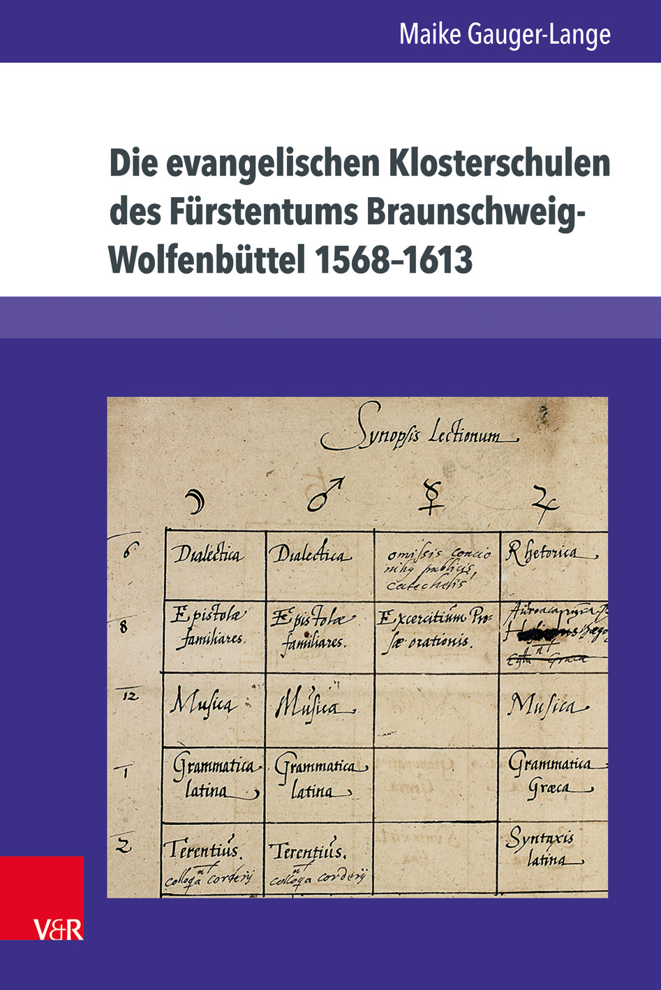 Book cover: Die evangelischen Klosterschulen des Furstentums Braunschweig-Wolfenbuttel 1568-1613