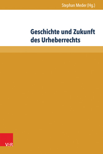 Book cover: Geschichte und Zukunft des Urheberrechts