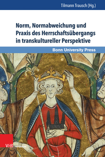 Book cover: Norm, Normabweichung und Praxis des Herrschaftsübergangs in transkultureller Perspektive