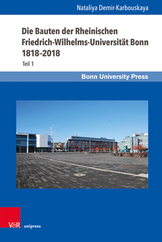Book cover: Die Bauten der Rheinischen Friedrich-Wilhelms-Universität Bonn 1818–2018