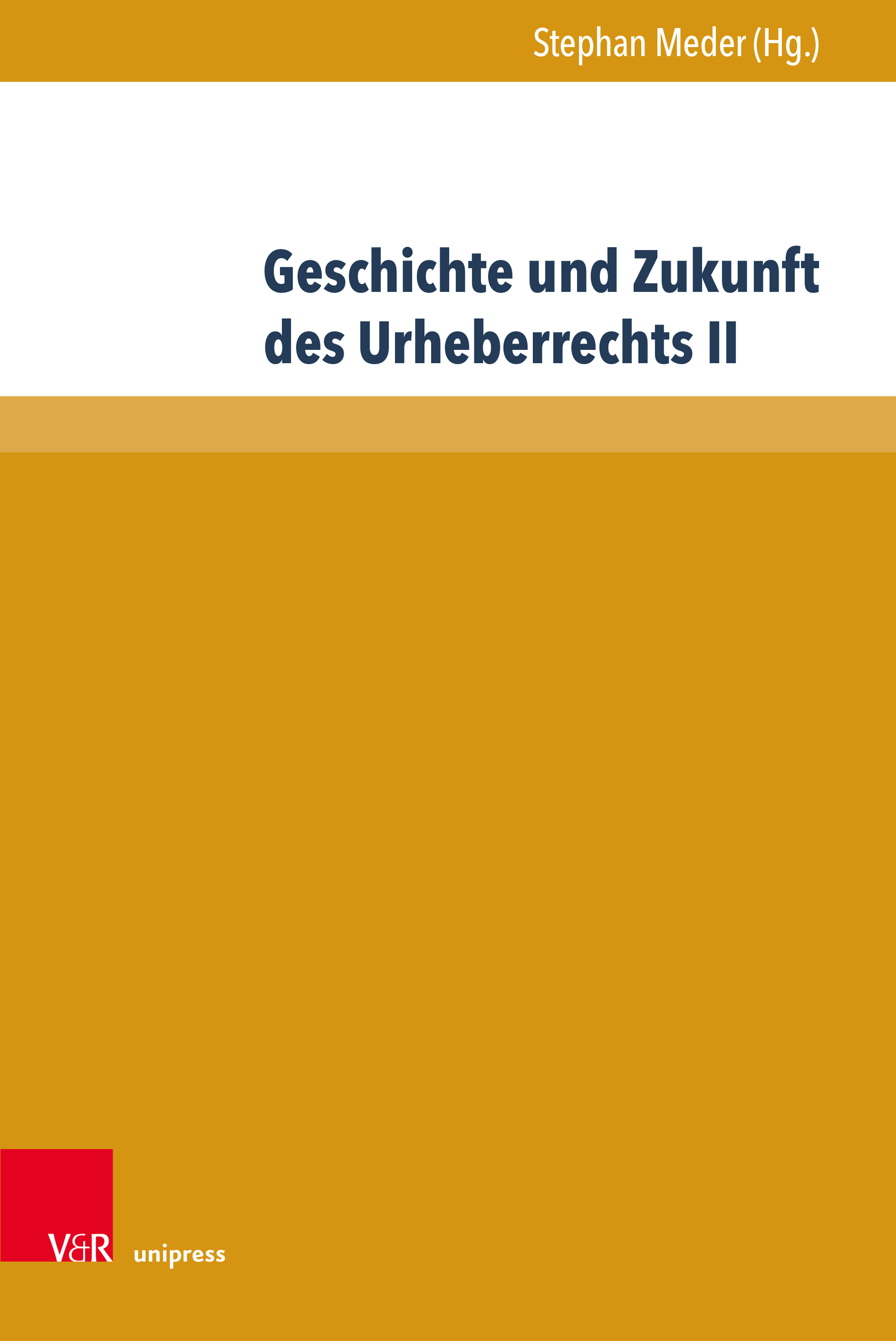 Book cover: Geschichte und Zukunft des Urheberrechts II