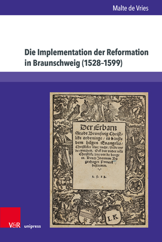Book cover: Die Implementation der Reformation in Braunschweig (1528-1599)