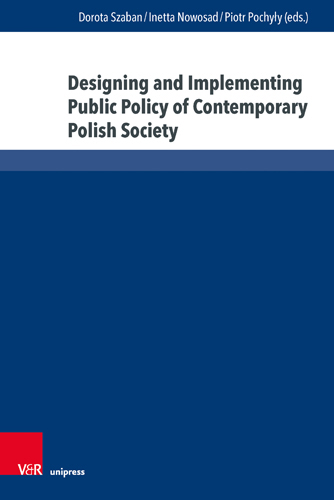 Book cover: Designing and Implementing Public Policy of Contemporary Polish Society