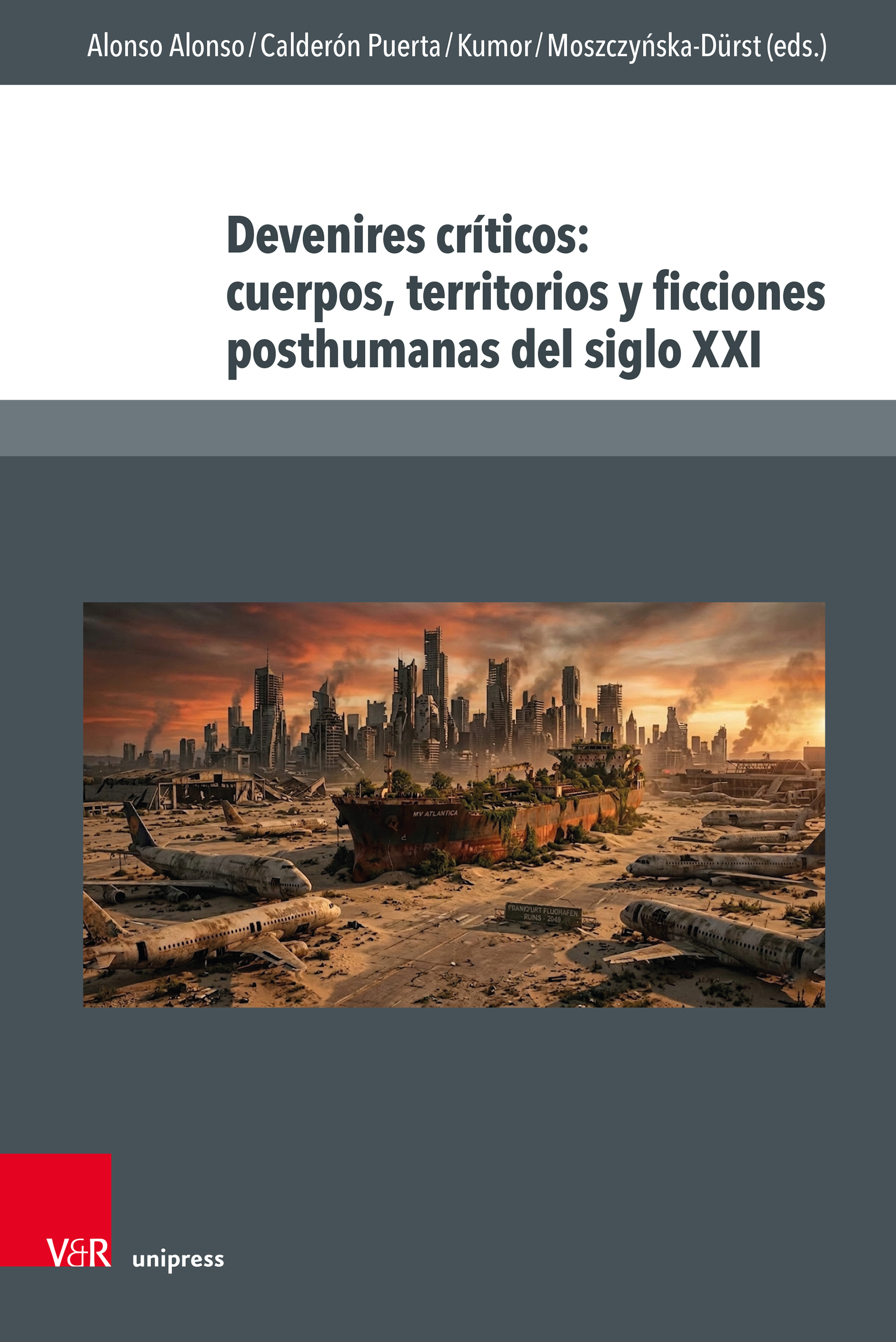 Book cover: Devenires críticos: cuerpos, territorios y ficciones posthumanas del siglo XXI