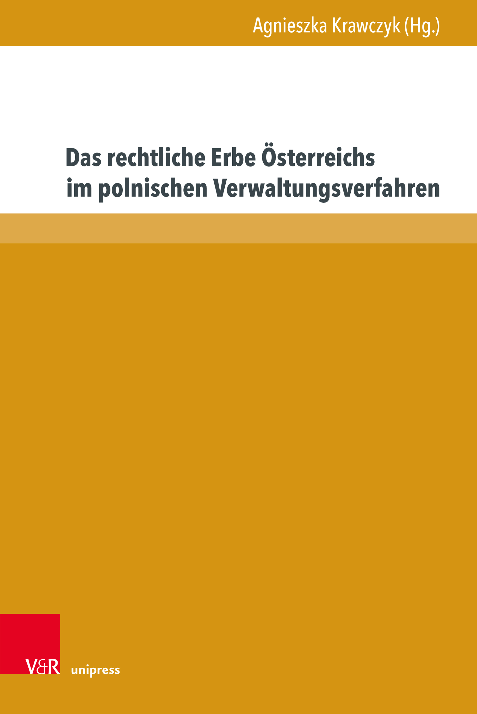 Book cover: Das rechtliche Erbe Österreichs im polnischen Verwaltungsverfahren