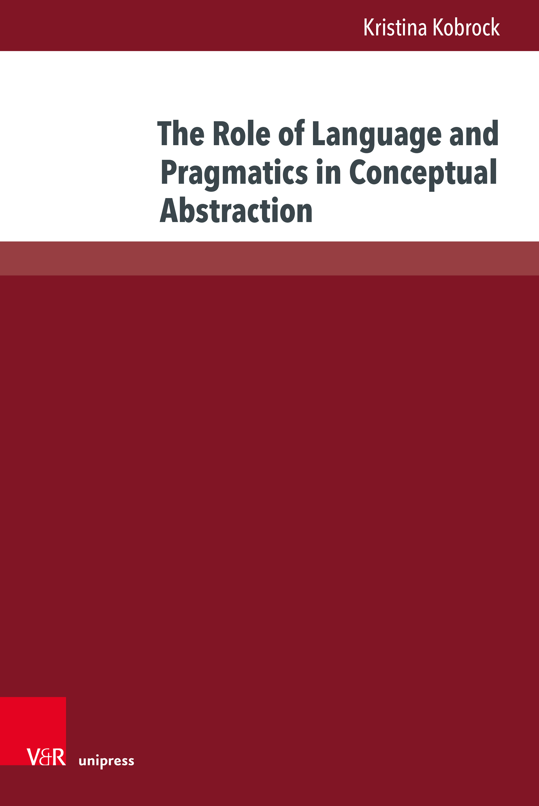 Book cover: The Role of Language and Pragmatics in Conceptual Abstraction
