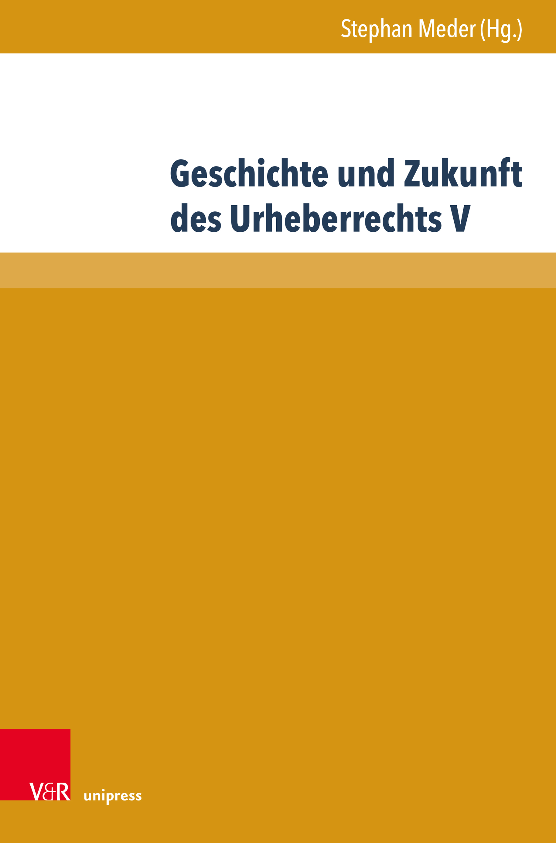 Book cover: Geschichte und Zukunft des Urheberrechts V
